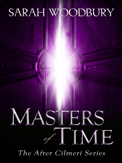 Title details for Masters of Time by Sarah Woodbury - Available